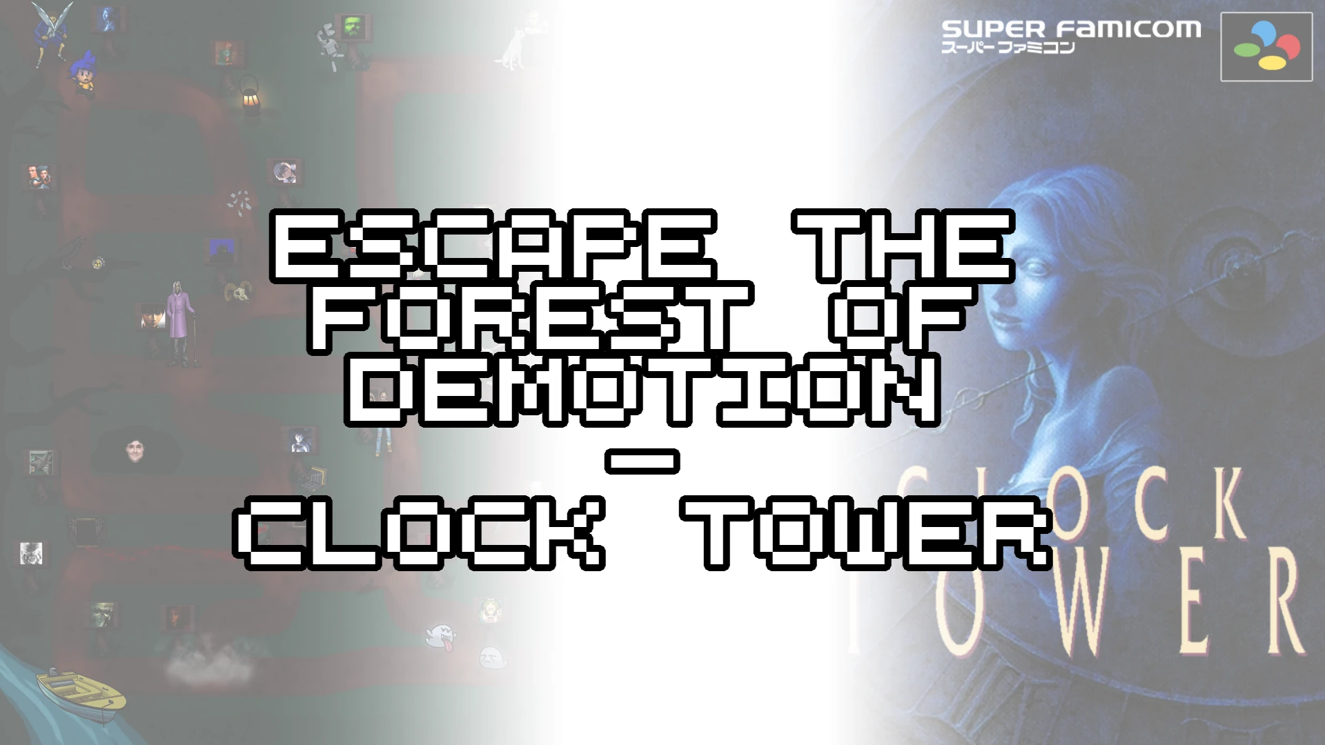Escape the Forest of Demotion - Clock Tower [SNES]